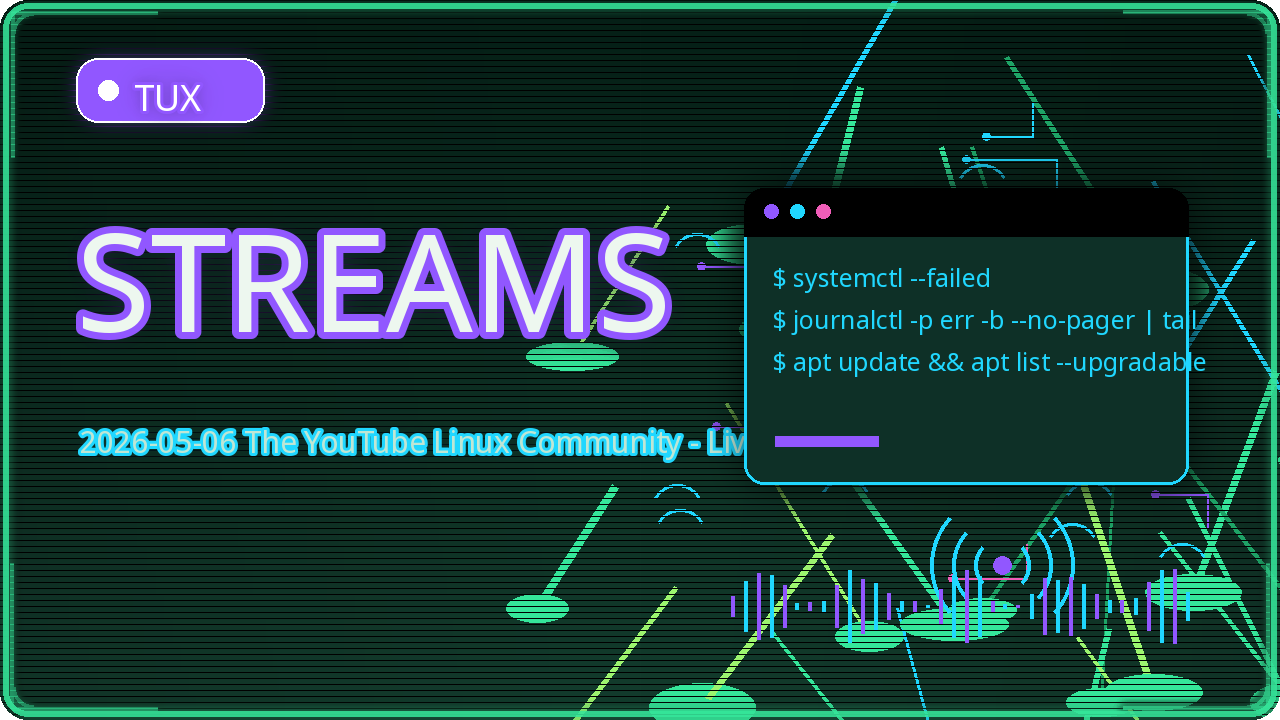 Thumbnail for 2026-05-06 The YouTube Linux Community - Live Streams